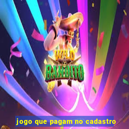 jogo que pagam no cadastro